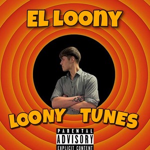 Loony Tunes (MixTape) [Explicit]