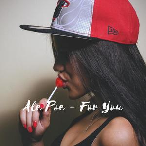 For You - Ale Poe #DeepMagicChillout (Explicit)