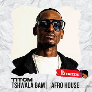 TSHWALA BAM AFRO HOUSE