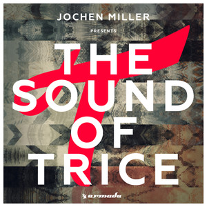 Jochen Miller presents The Sound Of Trice (Mixed by Jochen Miller)