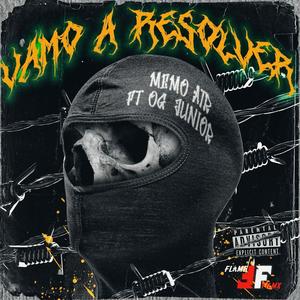 Vamos a resolver (feat. OG JUNIOR)