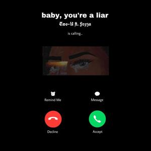 BABY YOU'RE A LIAR (feat. FEYZA) [Explicit]