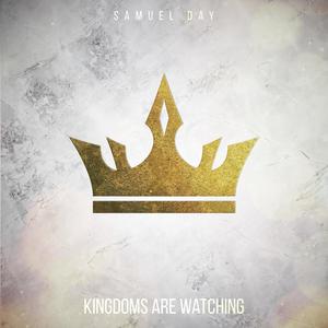 Kingdoms Are Watching