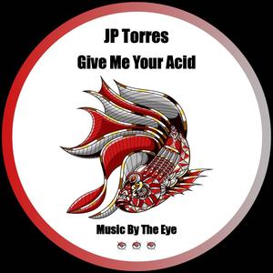 Give Me Your Acid (Original Mix)