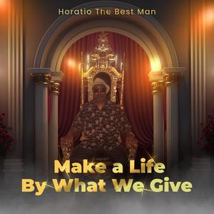 Make a Life By What We Give (Explicit)