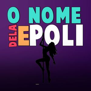 O Nome Dela e Poli (Explicit)