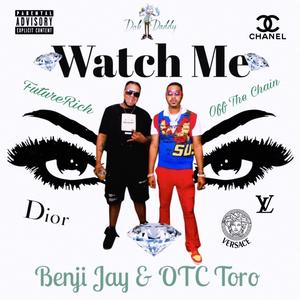 Watch Me (feat. OTC Toro) [Explicit]