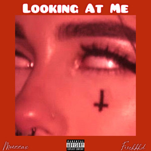 Looking at Me (Explicit)