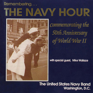 United States Navy Band: Remembering The Navy Hour (Commemorating The 50th Anniversary of World War II)