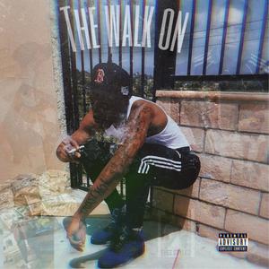 The walk on (Explicit)