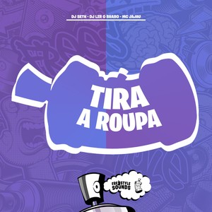 Tira A Roupa (Explicit)