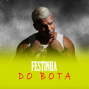 FESTINHA DO BOTA (Explicit)
