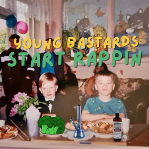 Young Bastards Start Rappin (Explicit)