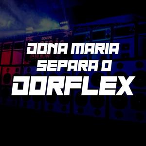 DONA MARIA SEPARA O DORFLEX (Explicit)