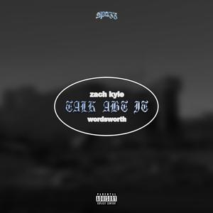 talk abt it(feat. Wordsworth) (Explicit)
