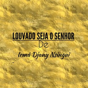 Louvado Seja O Senhor Djany Nsangui