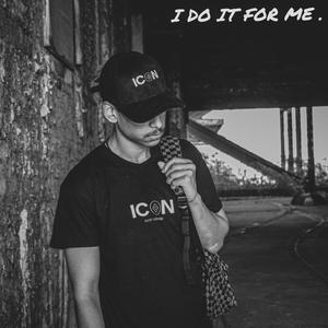 I Do It For Me (Explicit)