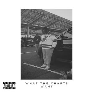 What The Charts Want (Explicit)