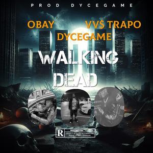 Walking Dead (feat. Obay yayo & Vv$ Trapo) (Explicit)
