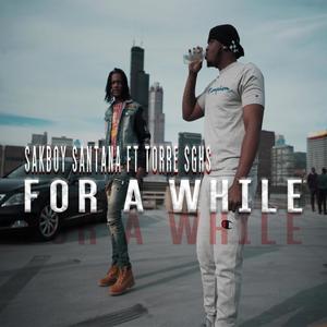 For A While (feat. Torre SGHS) (Explicit)