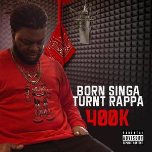 BORN SINGA TURNT RAPPA (Explicit)