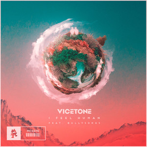 Vicetone I Feel Human Feat Bullysongs Flac Mp3 3k 音乐磁场