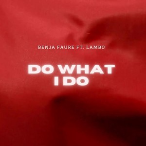 Do What I Do (feat. Lambo) [Explicit]