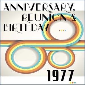 1977 (40 Year Anniversary Reunion Birthday)