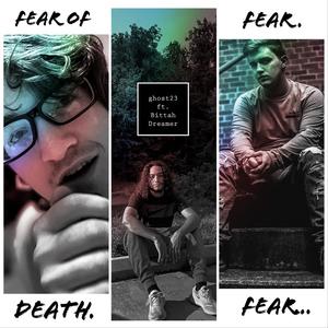 Fear Of Death (feat. Bittah Dreamer)