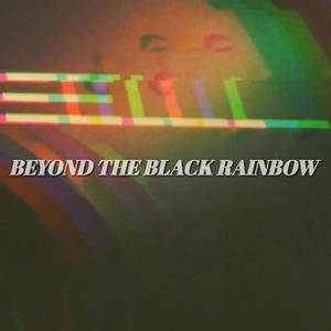 Beyond the Black Rainbow