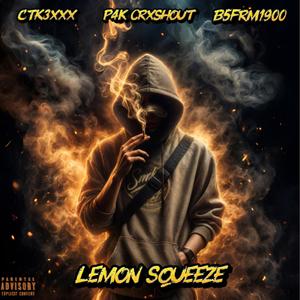 Lemon Squeeze (feat. B5frm1900blk & P4K Crxshout) (Explicit)
