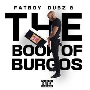 Fatboy Dubz & The Book Of Burgos (Explicit)