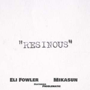 Resinous (feat. Problematic)