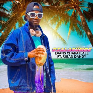 Evans Chapa ilale - Dzalagumbe