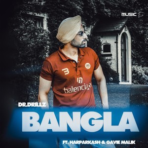 Bangla (feat. Harparkash & Gavie Malik)