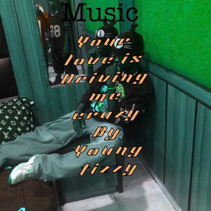 Your love is Driving me crazy