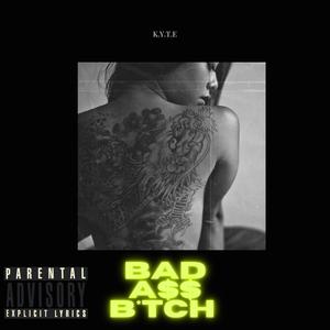 BAD A$$ ***** (Explicit)