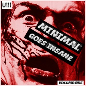 Minimal Goes Insane, Vol. 1