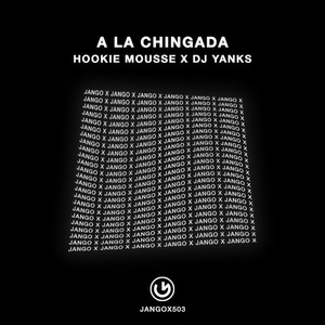 A La Chingada (Original Mix)