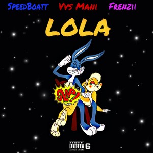 Lola (feat. Vvs Mani & Frenzii) [Explicit]