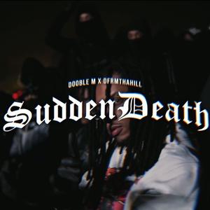 Sudden Death (feat. Dfrmthahill) (Explicit)