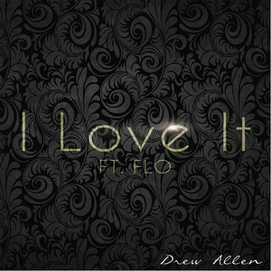 I Love It (feat. Flo)