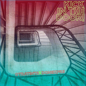 Kick in the Door (Explicit)