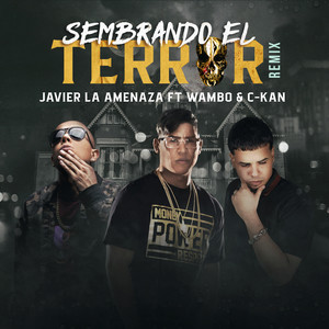 Sembrando El Terror (Remix) [feat. Wambo & C-Kan] [Explicit]