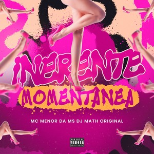 INERENTE MOMENTÂNEA (Explicit)