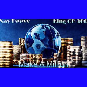 Make A Million (feat. Say Peevy) (Explicit)
