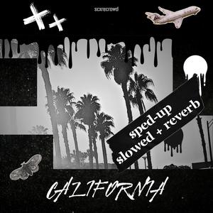 CALIFORNIA (SPED-UP & SLOWED + REVERB) [Explicit]