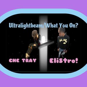 Ultralightbeam/What You on? (Explicit)