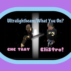 Ultralightbeam/What You on? (Explicit)