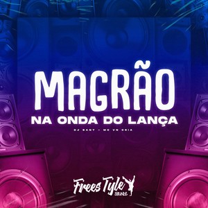 Magrão na Onda do Lança (Explicit)